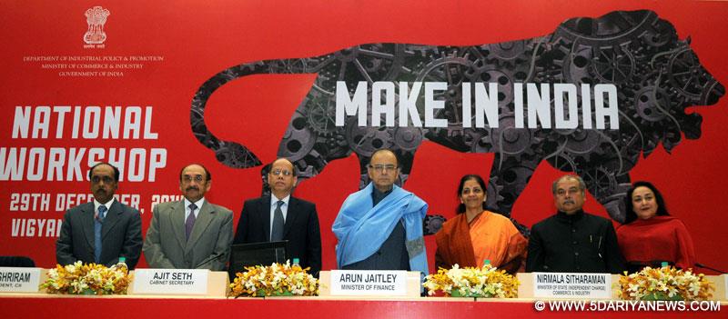 Arun Jaitley, the Union Minister for Mines and Steel, Narendra Singh Tomar, the Minister of State for Commerce & Industry (Independent Charge), Nirmala Sitharaman and other dignitaries at the National Workshop on “Make in India”, in New Delhi on December 29, 2014.