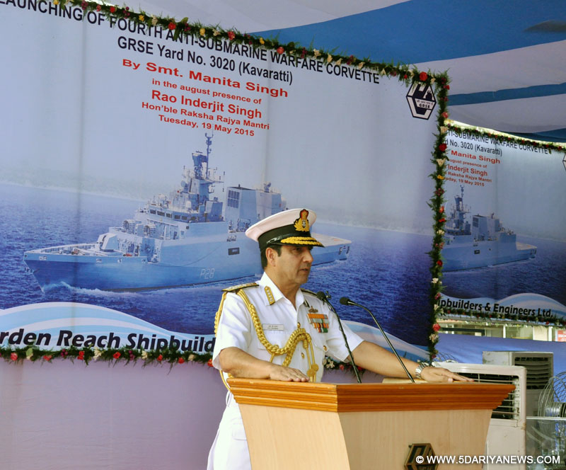  The Chief of Naval Staff, Admiral R.K. Dhowan addressing at the launch of the ‘Kavaratti’ - Fourth Anti Submarine Warfare (ASW) Corvette of Project-28, at Garden Reach Shipbuilders and Engineers Ltd (GRSE), Kolkata on May 19, 2015.