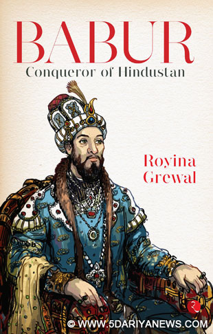 Battles, betrayals and building an empire: Babur in Hindustan