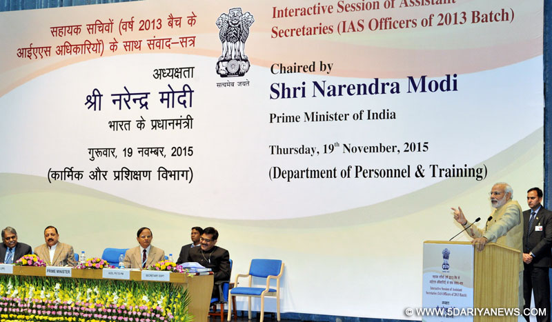 The Prime Minister, Shri Narendra Modi addresses the gathering at the Interactive Session of Assistant Secretaries (IAS Officers of 2013 Batch), in New Delhi on November 19, 2015. The Minister of State for Development of North Eastern Region (I/C), Prime Minister’s Office, Personnel, Public Grievances & Pensions, Department of Atomic Energy, Department of Space, Dr. Jitendra Singh, the Cabinet Secretary, Shri Pradeep Kumar Sinha, the Secretary, DoPT, Shri Sanjay Kothari and the Additional Princi