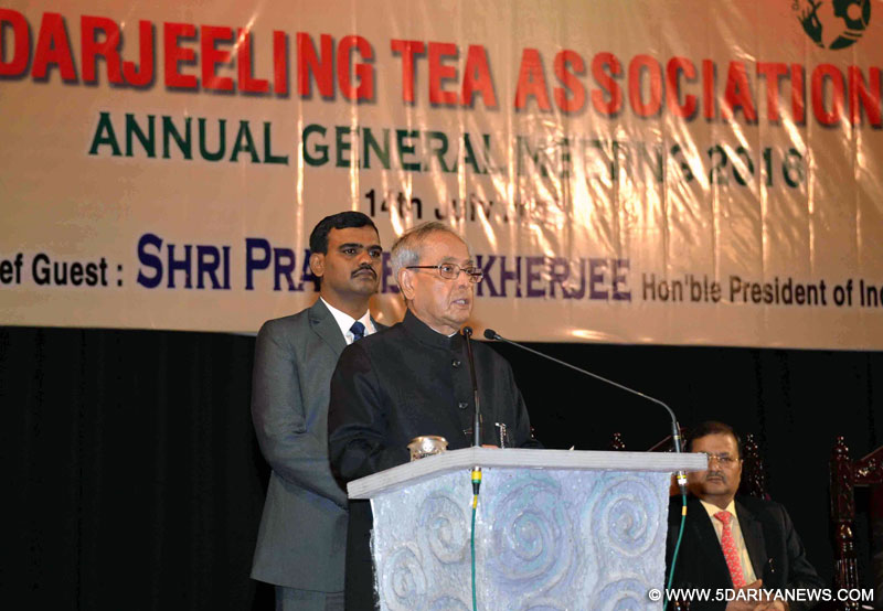 The President, Shri Pranab Mukherjee addressing at special session on tea vision 2020, at the annual general meeting of Darjeeling tea association, in Darjeeling, West Bengal on July 14, 2016.