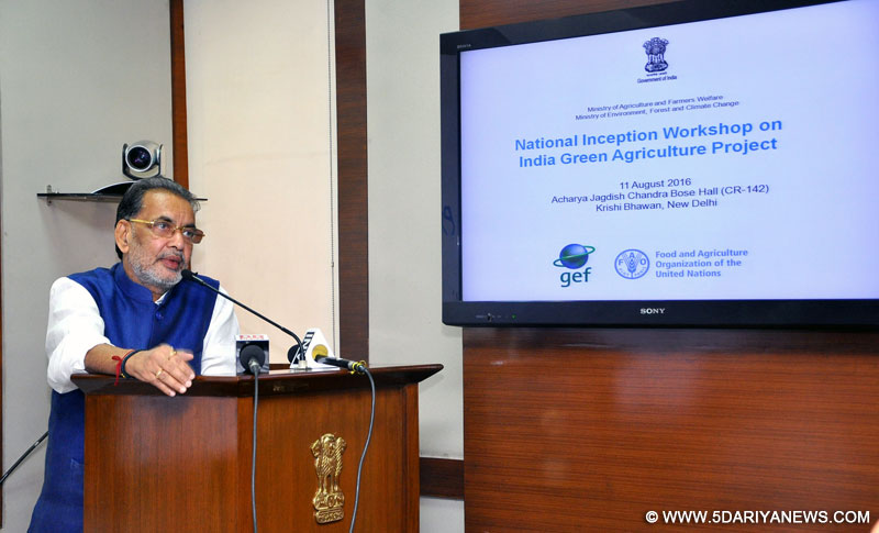 The Union Minister for Agriculture and Farmers Welfare, Shri Radha Mohan Singh addressing at the inauguration of the National Inception Workshop on India Green Agriculture Project, in New Delhi on August 11, 2016.