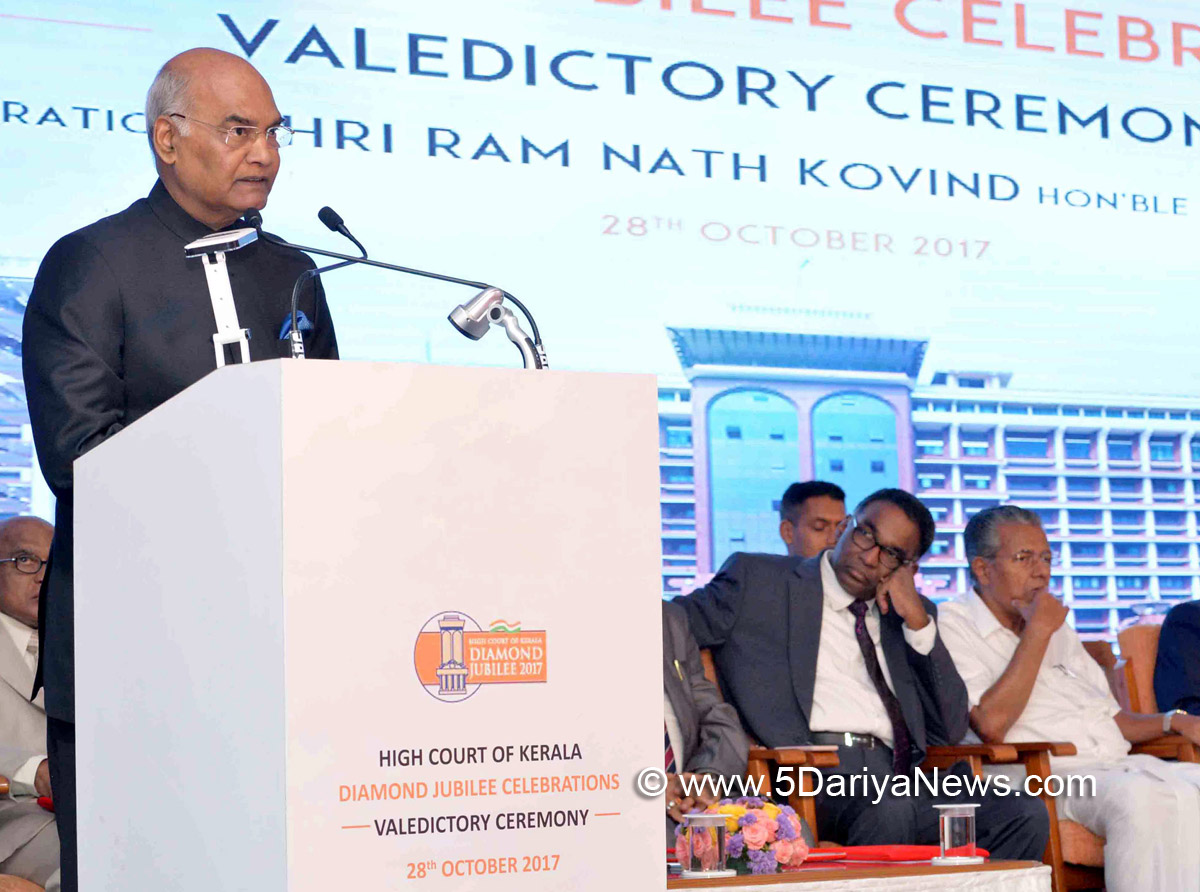 The President, Shri Ram Nath Kovind addressing at the valedictory function of the Diamond Jubilee Celebration of High Court of Kerala, at Kochi, in Kerala on October 28, 2017. The Chief Minister of Kerala, Shri Pinarayi Vijayan is also seen.