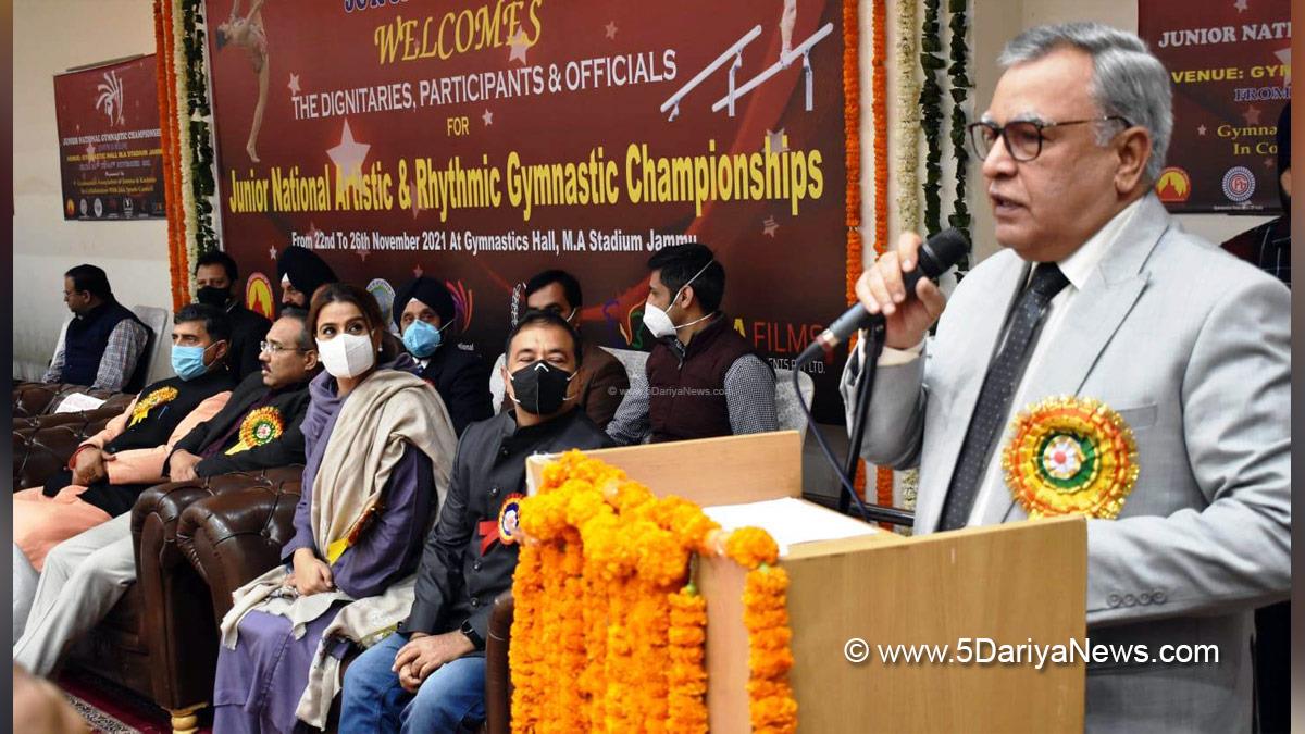 Farooq Ahmad Khan, Advisor, Advisor to Lieutenant Governor, Jammu, Kashmir, Jammu And Kashmir, Jammu & Kashmir, Jugal  Kishore Sharma, Chander Mohan Gupta, Nuzhat Gul, 56th Junior Artistic and 26th Rhythmic National Championship