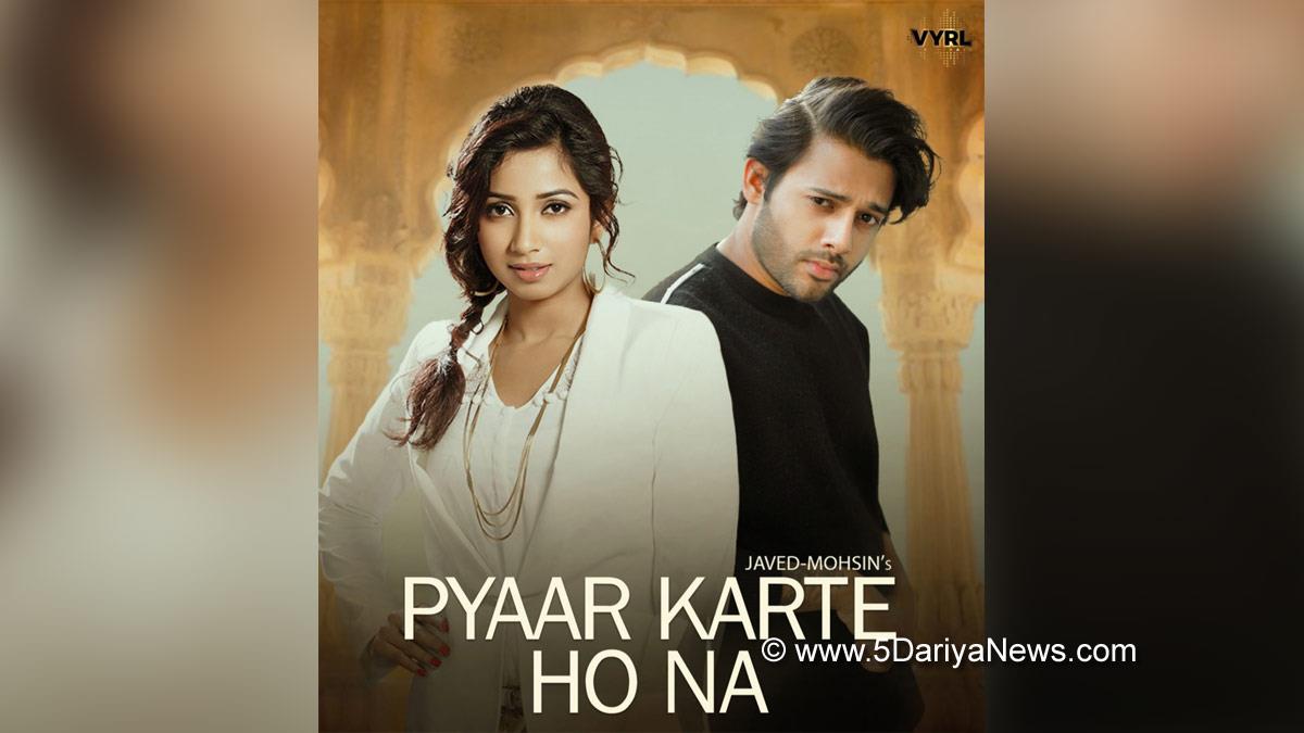 Music, Entertainment, Mumbai, Singer, Song, Mumbai News, Stebin Ben, Shreya Ghoshal, Pyaar Karte Ho Na