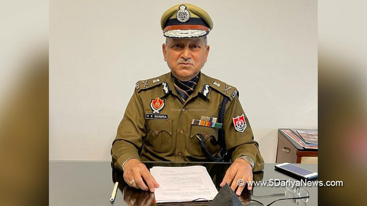 Viresh Kumar Bhawra, Punjab Police, Police, Punjab Admin, Director General of Police Punjab, DGP Punjab