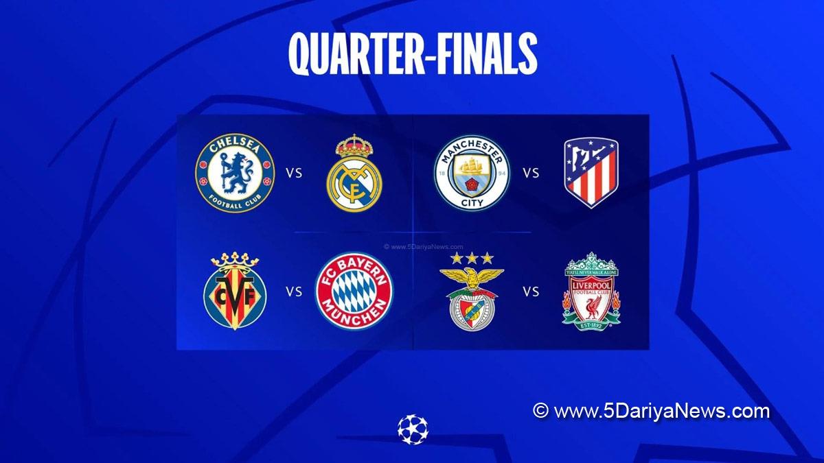 UEFA Champions League: Chelsea meet Real Madrid; Manchester City face Atletico Madrid in quarters