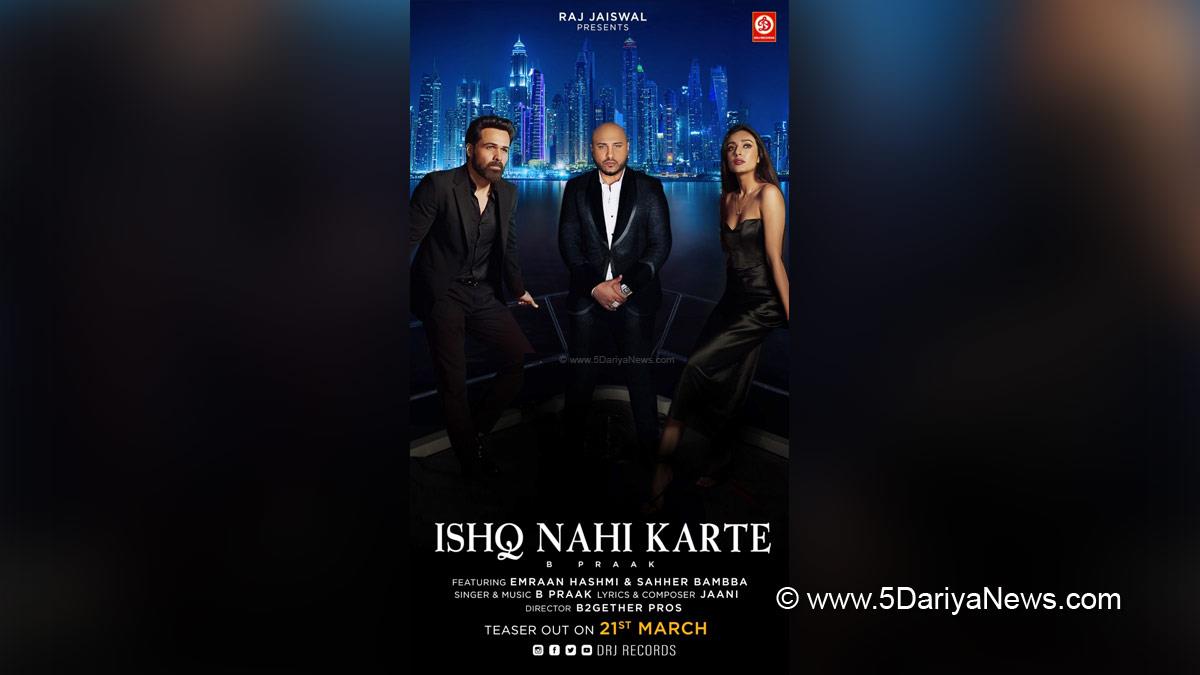 Music, Entertainment, Mumbai, Singer, Song, Mumbai News, Emraan Hashmi, Ishq Nahi Karte