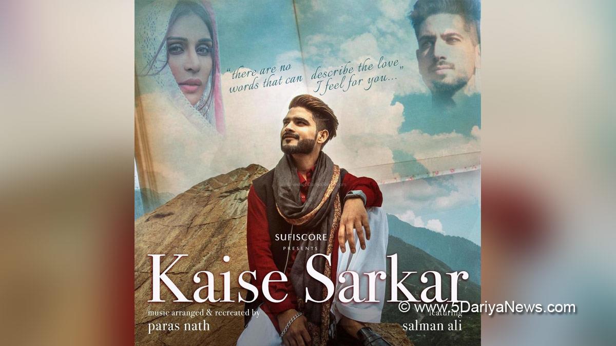 Music, Entertainment, Mumbai, Singer, Song, Mumbai News, Paras Nath, Salman Ali, Kaise Sarkar