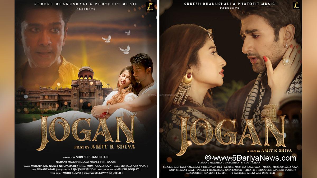 Music, Entertainment, Mumbai, Singer, Song, Mumbai News,Nishant Malkhani, Saba Khan, Jogan, Photofit Music, Suresh Bhanushali