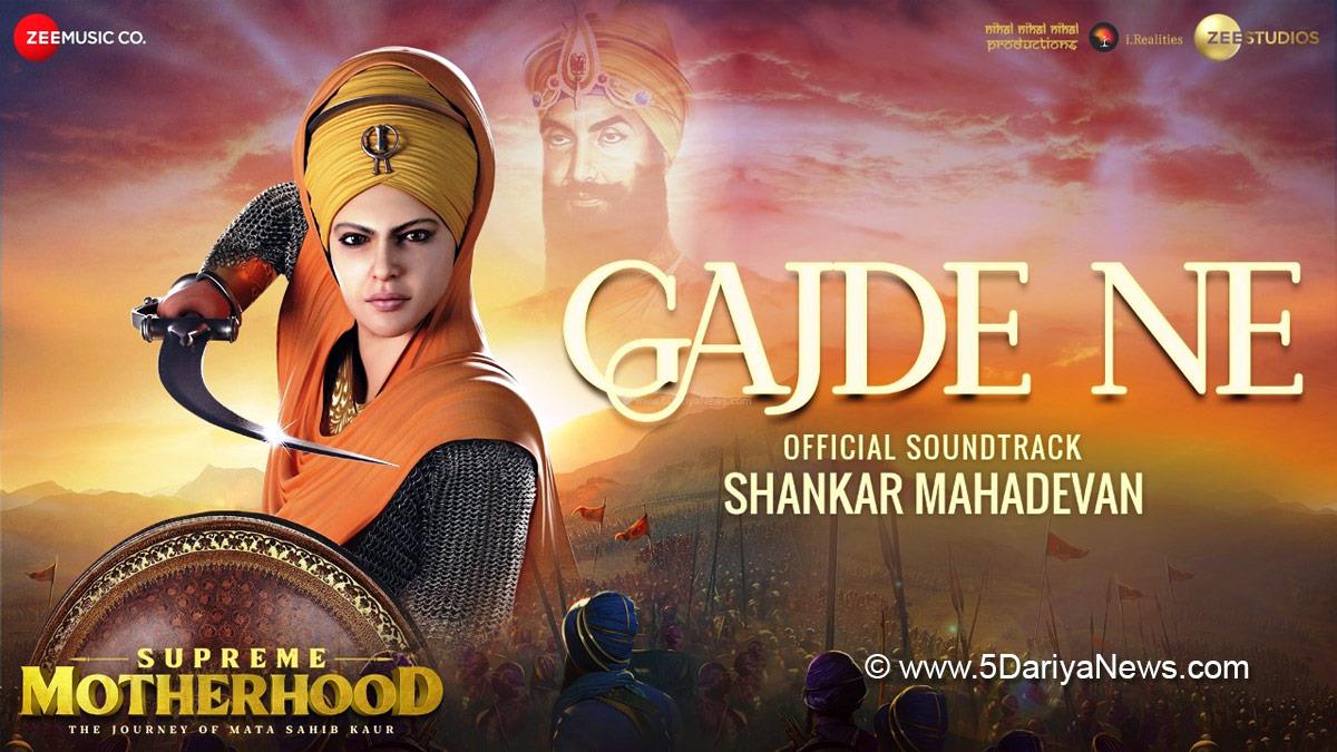 Shankar Mahadevan, Gajde Ne, Mata Sahib Kaur Ji, Dr Baba Karandeep Singh, Zee Studios, Nihal Nihal Nihal Productions