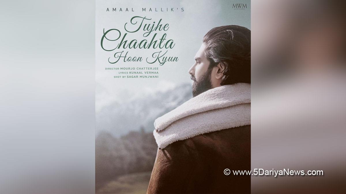 Amaal Mallik, Tujhe Chaahta Kyun Hoon, Kunaal Vermaa, Music, Entertainment, Mumbai, Singer, Song, Mumbai News