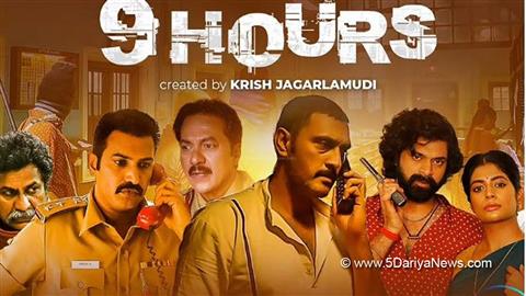 Web Series, Entertainment, Hyderabad, Actress, Actor, 9 Hours, Krish Jagarlamudi, Niranjan Kaushik, Jacob Verghese