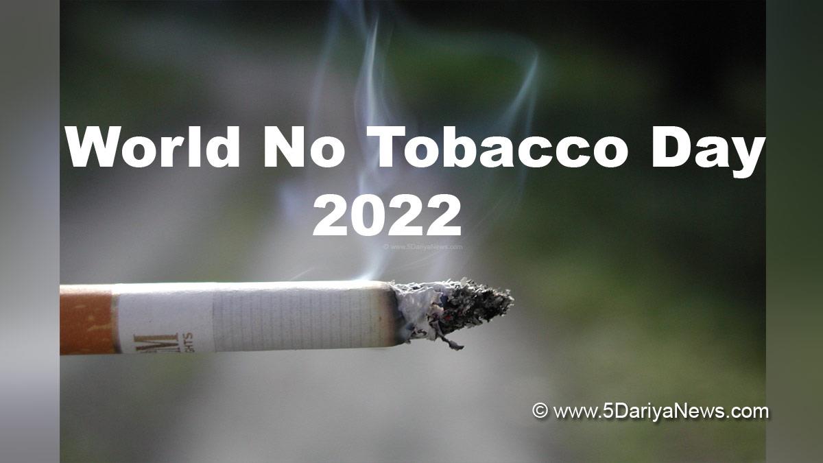 World No Tobacco Day 2022, World No Tobacco Day, No Tobacco Day, No Tobacco Day 2022, World No Tobacco Day 2022 Theme
