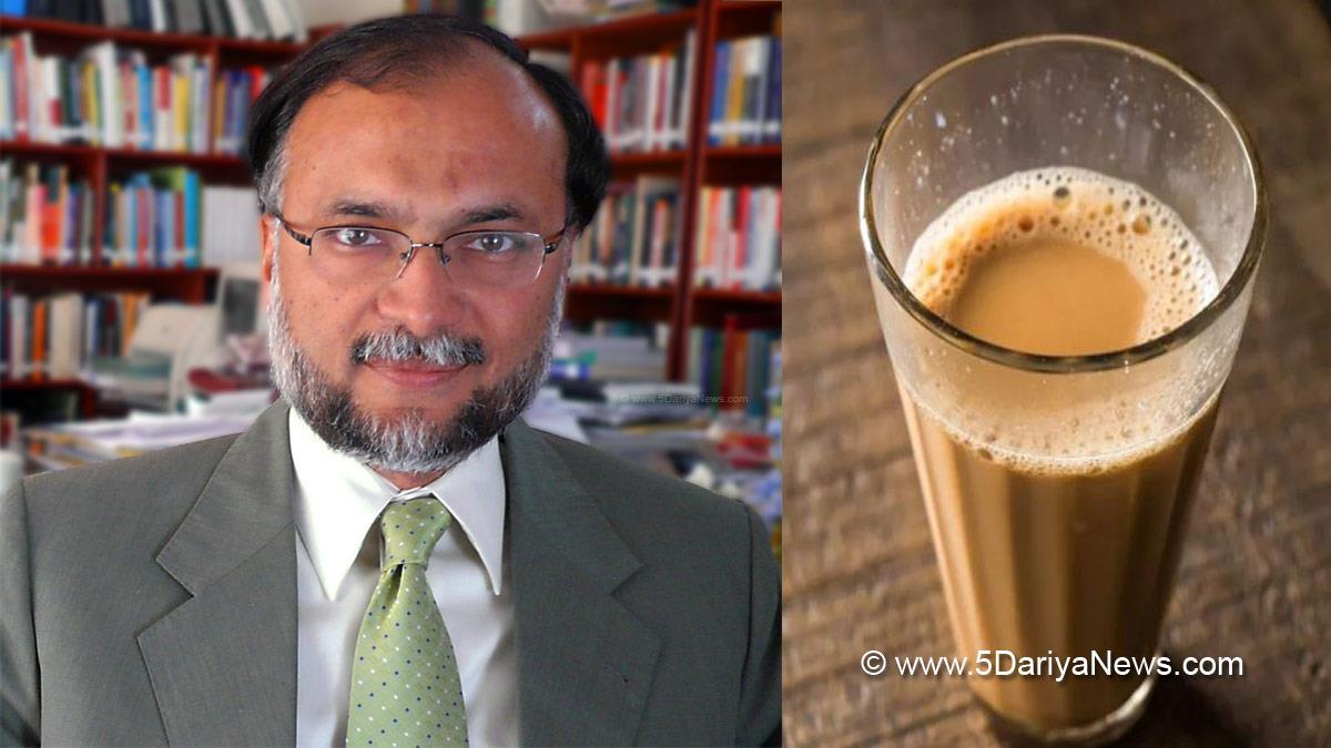 Ahsan Iqbal, Pakistan, Secretary General of Pakistan Muslim League, Muslim League, Ahsan Iqbal News, Pakistan Tea Ban, Pakistan Tea News, Tea