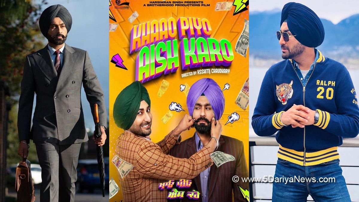 Tarsem Jassar , Ranjit Bawa , Gurbaaz Singh , Aditi Aarya , Jasmin Bajwa , Prabh Grewal , Upcoming Punjabi Movies In 2022 , Ksshitij Chaudhary , Khaao Piyo Aish Karo , Khaao Piyo Aish Karo News , Khaao Piyo Aish Karo First Look, Khaao Piyo Aish Karo Trailer, Khaao Piyo Aish Karo News