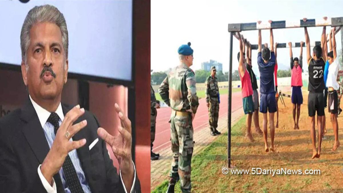 Anand Mahindra , Anand Gopal Mahindra , Anand Mahindra NEws , Anand Mahindra News In Hindi , Anand Mahindra On Agnipath Scheme , Agnipath Recruitement Scheme , Agniveers , Agnipath Scheme Protest , Agnipath Scheme News , Bharat Band