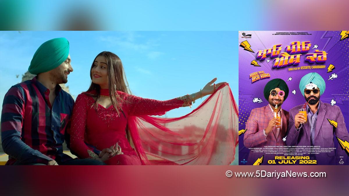Harsimran Singh, Brotherhood Productions, Ksshitij Chaudhary, Khaao Piyo Aish Karo, Tarsem Jassar, Ranjit Bawa, Gurbaaz Singh, Pollywood, Entertainment, Actress, Cinema, Punjabi Films, Movie