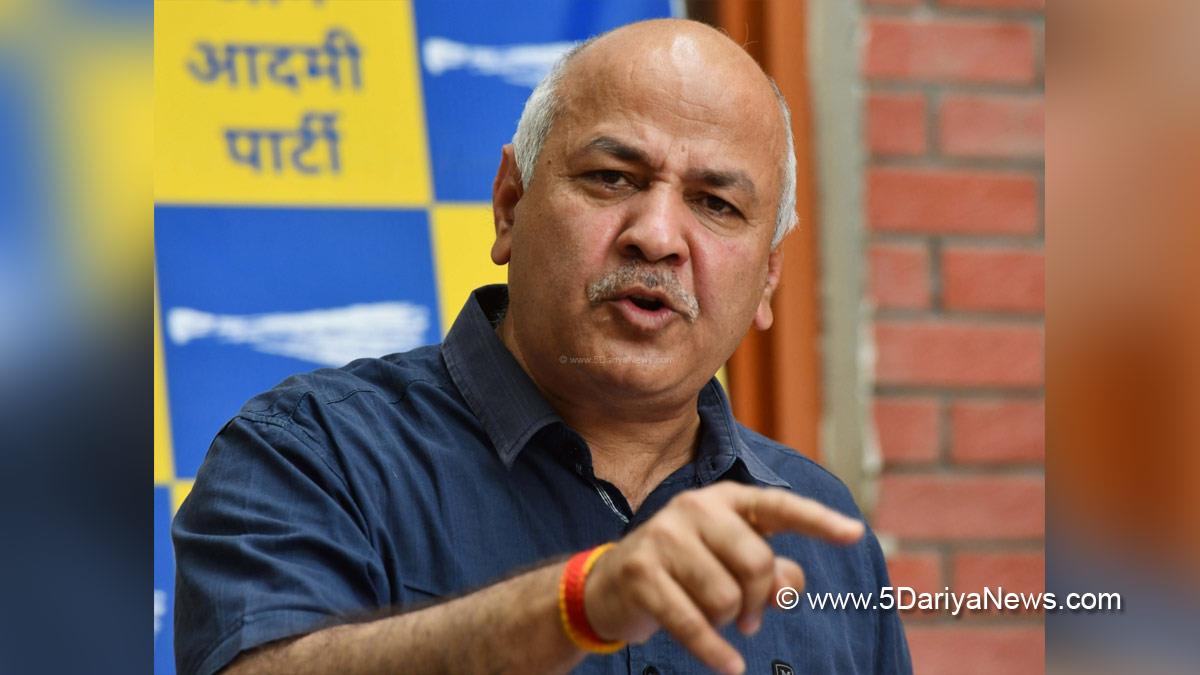 Manish Sisodia, AAP, Aam Aadmi Party, New Delhi, Delhi Deputy Chief Minister