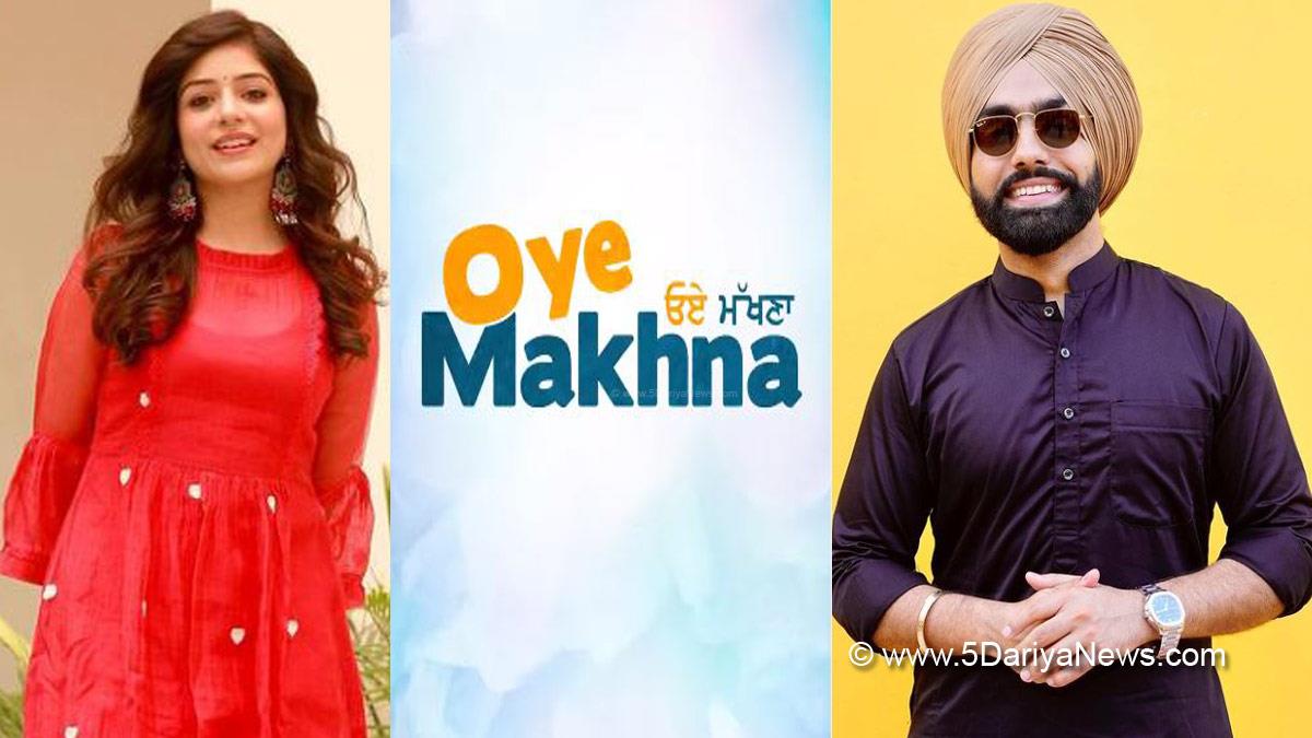 Pollywood, Oye Makhna, Oye Makhna Movie, Oye Makhna Punjabi Movie, Oye Makhna Ammy Virk, Oye Makhna Tania, Oye Makhna Release Date, Oye Makhna Cast, Oye Makhna Announcement, Ammy Virk, Tania, Simerjit Singh, Yoodlee Films