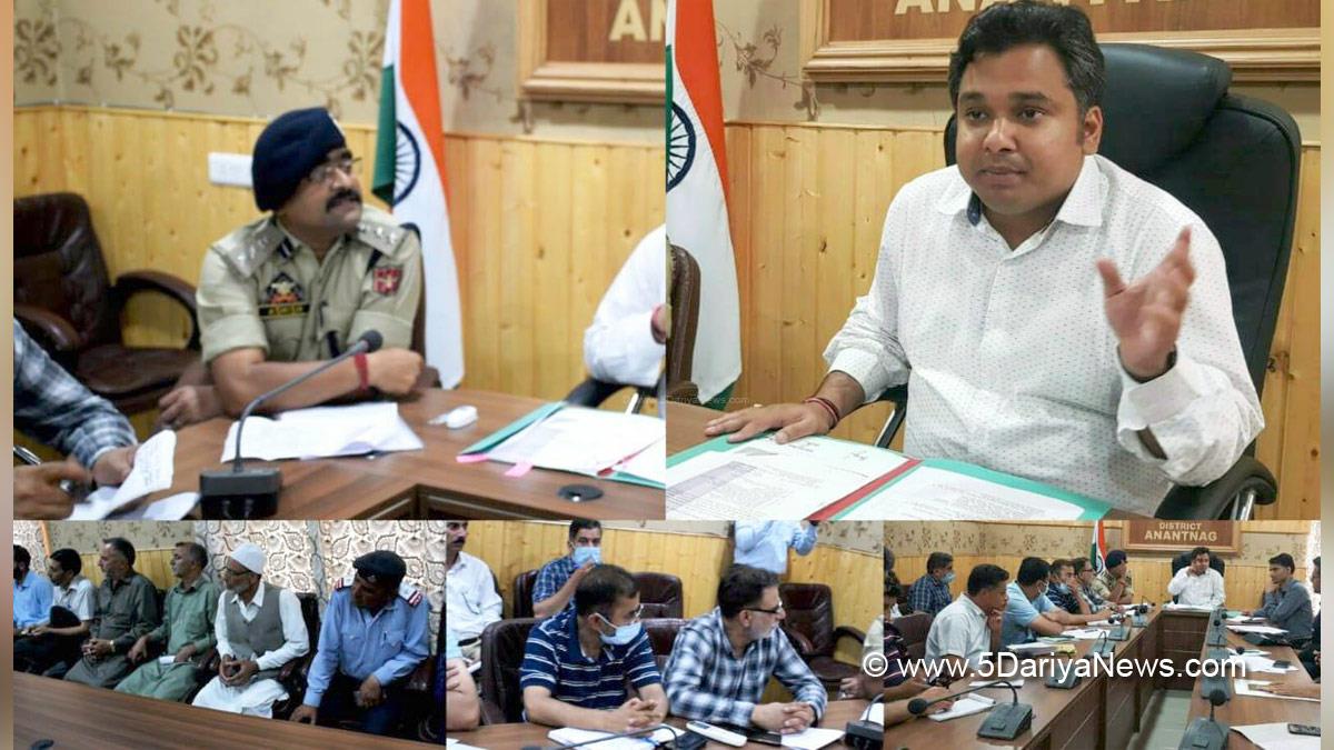 Anantnag, DDC Anantnag, Deputy Commissioner, Dr Piyush Singla, Dr Piyush Singla, Kashmir, Jammu And Kashmir, Jammu & Kashmir, Ashish Kumar Mishra