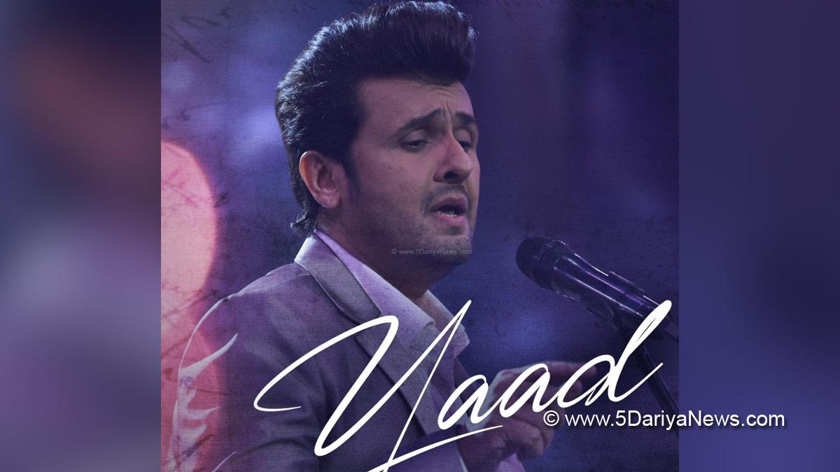 Music, Entertainment, Mumbai, Singer, Song, Mumbai News, Sonu Nigam, Yaad