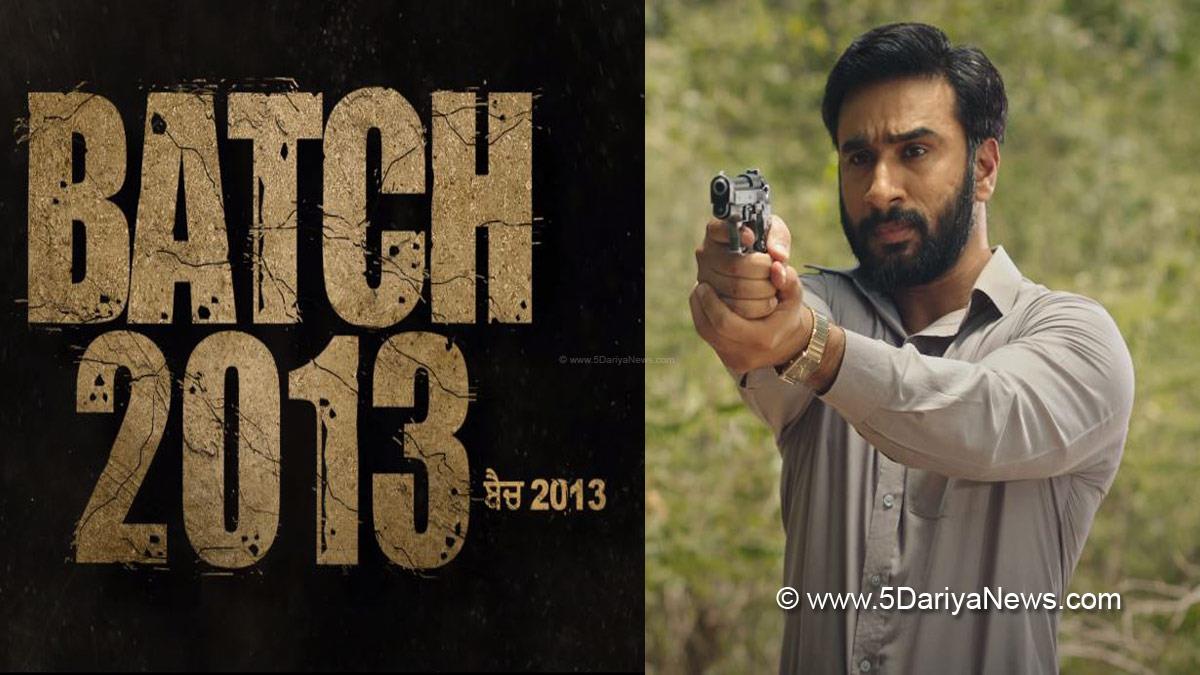 Hardeep Grewal, Garry Khatrao, Hashneen Chauhan, Batch 2013, Batch 2013 Movie, Batch 2013 Punjabi Movie, Batch 2013 Teaser, Batch 2013 Movie Teaser, Batch 2013 Punjabi Movie Teaser,  Batch 2013 Punjabi Movie Release Date, Batch 2013 Movie Release date, Hardeep Grewal Batch 2013,  Batch 2013 Hardeep Grewal