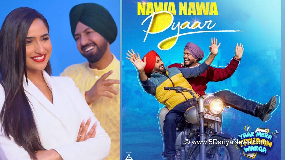 Yaar Mera Titliaan Warga , Yaar Mera Titliaan Warga Movie , Yaar Mera Titliaan Warga Movie Song , Nawa Nawa Pyaar ,  Nawa Nawa Pyaar Song ,Tanu Grewal , Happy Raikoti , Mix Singh, New Punjabi Movie Song , Punjabi New Song , New Punjabi Song , Yaar Mera Titliaan Warga Release Date , Gippy Grewal New Song , Gippy Grewal New Movie