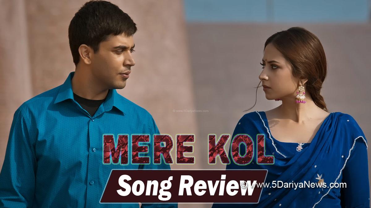 Music, Pollywood, Mere Kol, B Praak, Jaani, Gitaj Bindrakhia, Sargun Mehta, Jagdeep Sidhu, Moh Movie Songs, Moh Movie Song, Moh Movie Song Afsana Khan, Afsana Khan New Song, Moh Movie Song Mere Kol, Mere Kol Song Moh, Punjabi Movie Song, Moh Movie Song Sargun Mehta, Mere Kol Song, Mere Kol Sargun Mehta, Mere Kol Afsana Khan, Afsana Khan, Mere Kol Song Afsana Khan