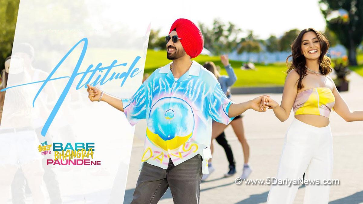 Pollywood, Music, Babe Bhangra Paunde Ne, Babe Bhangra Paunde Ne Release Date, Diljit Dosanjh, Sargun Mehta, Babe Bhangra Paunde Ne Diljit Dosanjh, Babe Bhangra Paunde Ne Diljit, Babe Bhangra Paunde Ne Cast, Bhangra Paunde Ne Movie Song, Attitude, Attitude Song , Attitude New Song , Attitude Song Raj Ranjodh, New Punjabi Movie Song, Attitude Raj Ranjodh, Raj Ranjodh, Raj Ranjodh New Song, Attitude Song Raj Ranjodh Lyrics