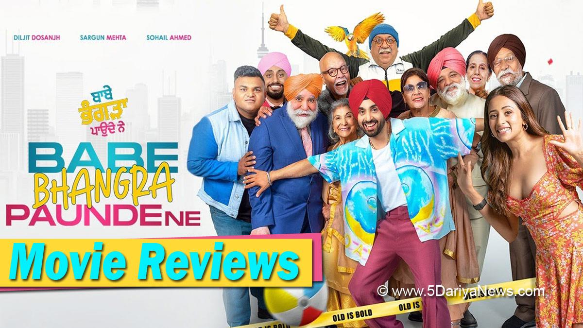 Pollywood, Reviews, Babe Bhangra Paunde Ne, Babe Bhangra Paunde Ne Reviews, Babe Bhangra Paunde Ne Review, Babe Bhangra Paunde Ne Storyline, Babe Bhangra Paunde Ne Story, Babe Bhangra Paunde Ne Message, Babe Bhangra Paunde Ne Sequel, BBPN Review, BBPN Reviews, BBPN Diljit Dosanjh Story, Babe Bhangra Paunde Ne Movie Review, BBPN Movie Review, Diljit Dosanjh, Sargun Mehta, Diljit Dosanjh Movie Review, Sangtar Singh, Lakahn Pal, Sohail Ahmed, Babe Bhangra Paunde Ne Cast