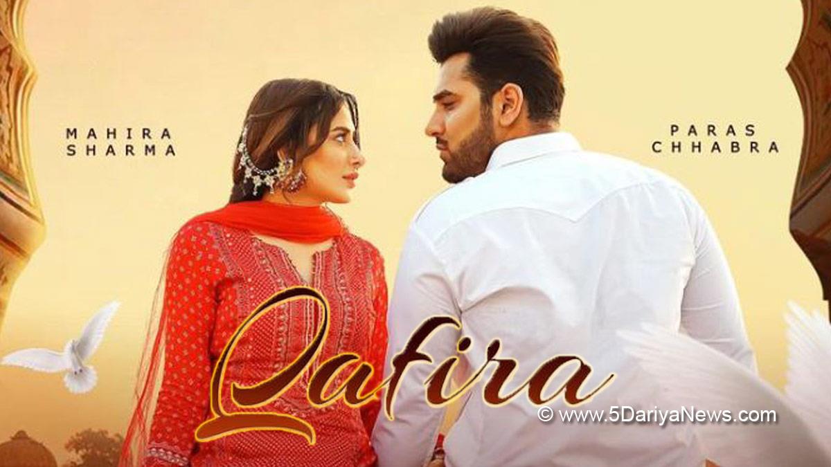 Music, Qafira, Mahira Sharma, Paras Chhabra, Mahira Sharma Paras Chhabra, Mahira Sharma Paras Chhabra Song, Qafira Song, Qafira Song Poster, Qafira Song Release Date, Qafira Song Mahira Sharma, Qafira Song Paras Chhabra, Mahira Sharma Paras Chhabra Song Qafira
