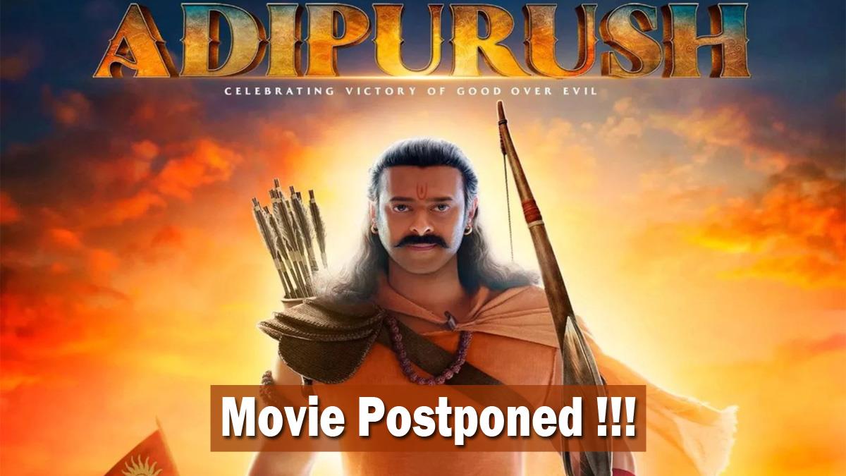 Tollywood, Release Date Of Adipurush, Adipurush, Adipurush Release Date, Adipurush Cast, Adipurush Movie, Adipurush Movie Release Date, Adipurush Movie Cast, Saif Ali Khan, Prabhas, Kriti Sanon, Om Raut, Adipurush Postponed, Adipurush Postpone Reason