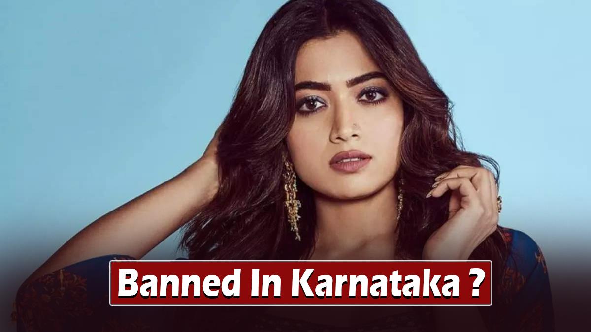 Rashmika Mandanna Banned In Karnataka? Read To Know the Full News