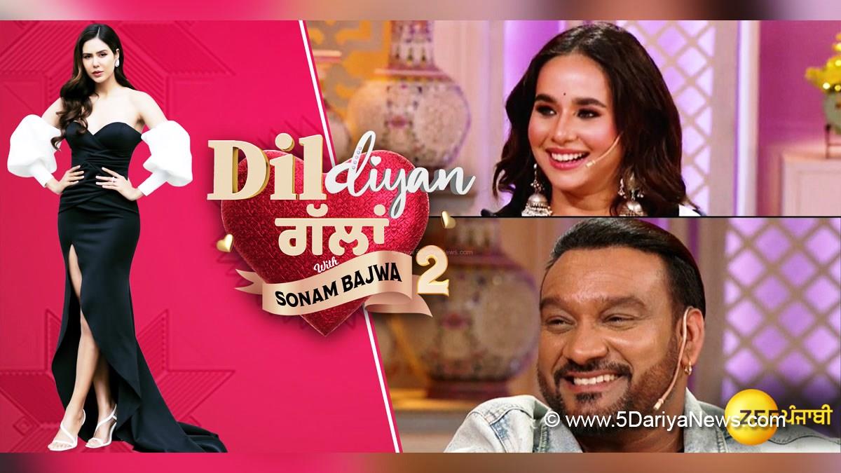 Sonam Bajwa, Sunanda Sharma, Master Saleem, G Khan, Dil Diyan Gallan Season 2, Zee Punjabi, TV, Television, Entertainment, Mumbai, Actor, Actress, Mumbai News
