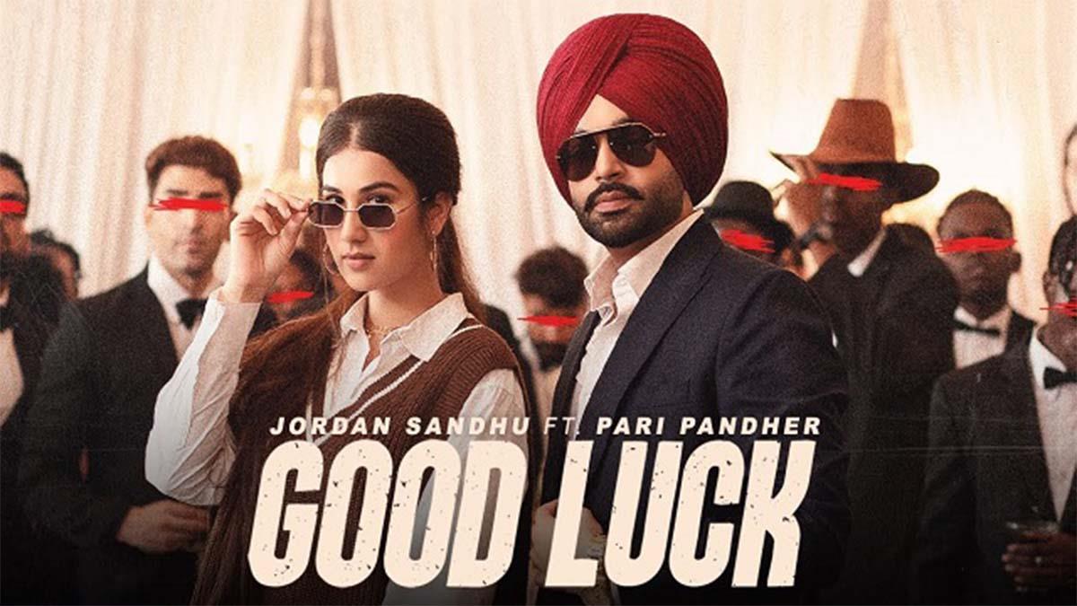 Music, Good Luck, Jordan Sandhu, Pari Pandhe, Amrit Maan, Good Luck Jordan Sandhu, Good Luck Jordan Sandhu Lyrics, Good Luck Lyrics Jordan Sandhu, Jordan Sandhu Pari Pandhe Amrit Maan, Jordan Sandhu Pari Pandhe Amrit Maan Song, New Punjabi Song, Punjabi New Song, New Punjabi Songs 2022