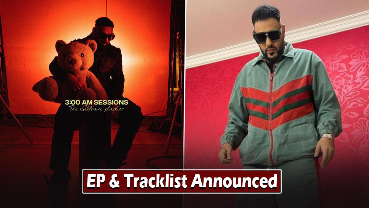 Music, Badshah, Karan Aujla, 3:00 AM Session A Self Care Playlist, Badshah EP, Badshah EP Songs, Badshah EP Tracklist, Badshah EP 3 AM Session, Badshah EP 3 AM Session Songs, 3 AM Session Songs, EP 3 AM Session, 3 AM Session, 3 AM Session EP, 3 AM Session EP Badshah, Badshah Karan Aujla, Badshah Karan Aujla Players