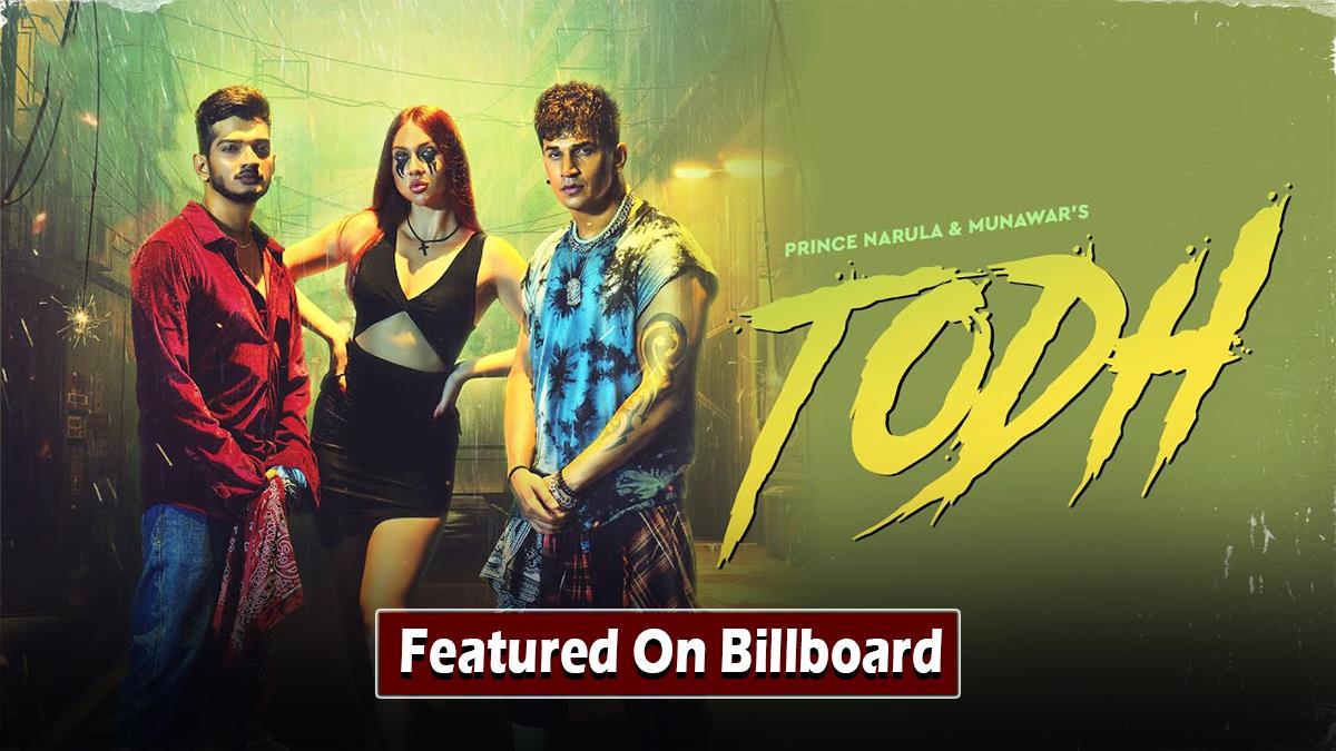 Music, Prince Narula, Munawar Faruqui & Prince Narula, Munawar Faruqui, Todh, Todh Song, Todh Prince Narula Song, Todh Prince Narula Lyrics, Todh On Billboard, Todh Song On Billboard, Munawar Faruqui & Prince Narula Todh, Munawar Faruqui Prince Narula Todh, Todh Prince Narula Billboard, Todh Prince Narula Reels, Prince Narula Song, Prince Narula Songs, Todh Song Lyrics, Todh Song Billboard
