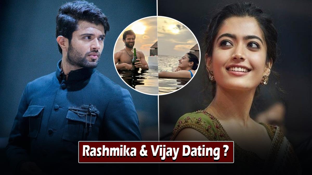 Tollywood, Rashmika Mandanna & Vijay Deverakonda, Rashmika Mandanna Vijay Deverakonda, Rashmika Mandanna Vijay Deverakonda Relation, Rashmika Vijay Relation, Rashmika Vijay Dating, Rashmika Vijay Latest News, Rashmika Mandanna Vijay Deverakonda Maldives, Rashmika Vijay Maldives, Rashmika Vijay Upcoming Movie