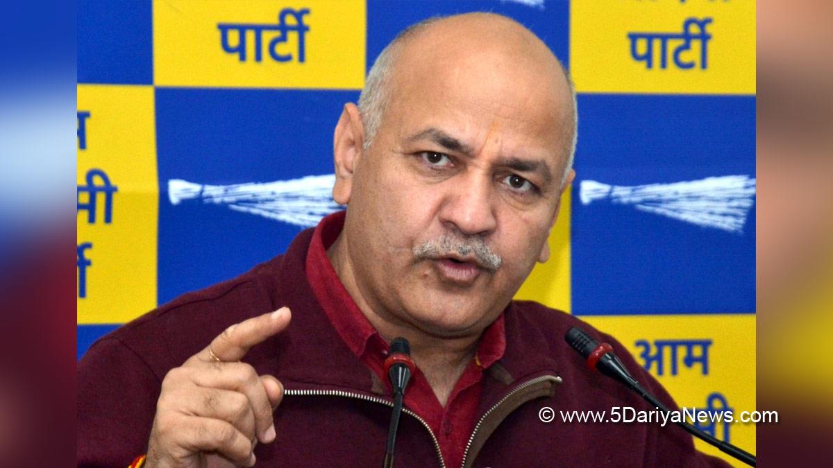 Manish Sisodia, AAP, Aam Aadmi Party, Deputy Chief Minister, New Delhi