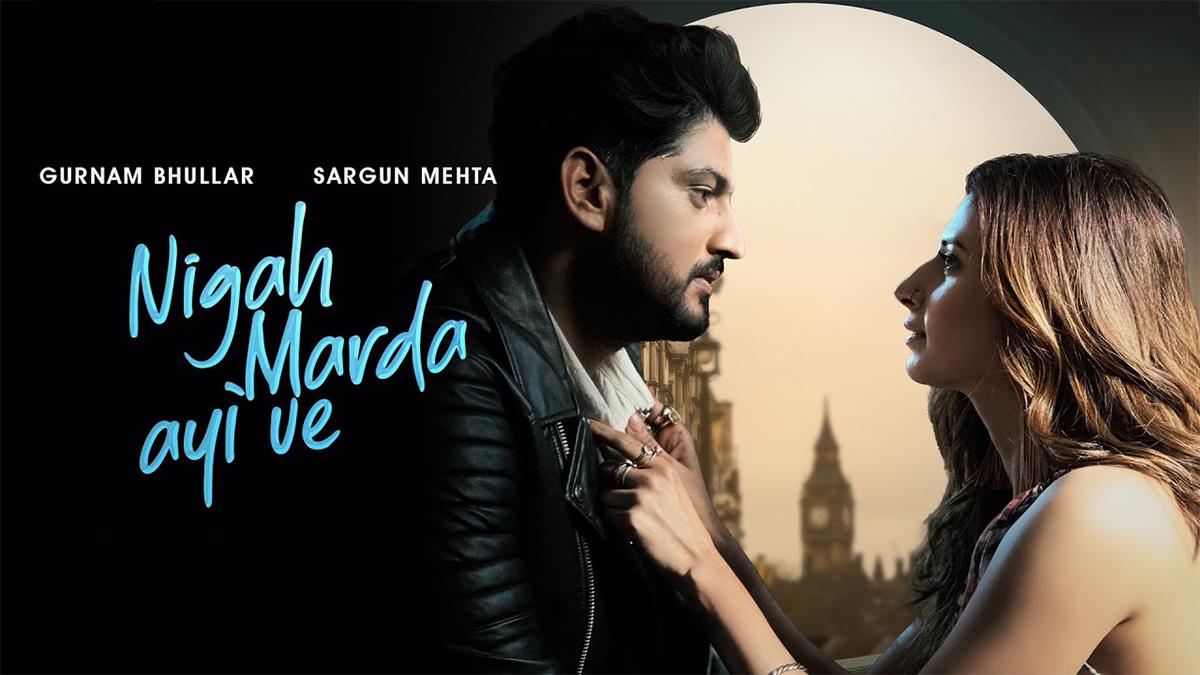 Music, Nigah Marda Ayi Ve, Gurnam Bhullar, Sargun Mehta, Latest Punjabi Songs 2023, Nigah Marda Ayi Ve Song, Nigah Marda Ayi Ve Gurnam Bhullar, Nigah Marda Ayi Ve Lyrics Gurnam Bhullar, Nigah Marda Ayi Ve Lyrics, Nigah Marda Ayi Ve Song Lyrics, Nigah Marda Ayi Ve Release Date, Nigah Marda Ayi Ve Cast, Nigah Marda Ayi Ve Movie, Nigah Marda Ayi Ve Movie Release Date, Nigah Marda Ayi Ve Movie Cast, Nigah Marda Ayi Ve Title Track