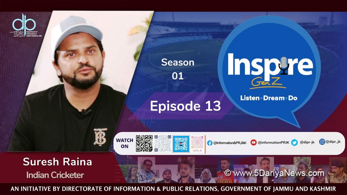 Jammu, Department of Information and Public Relations, DIPR, Inspire Gen Z, Suresh Raina, Jammu And Kashmir, Jammu & Kashmir
