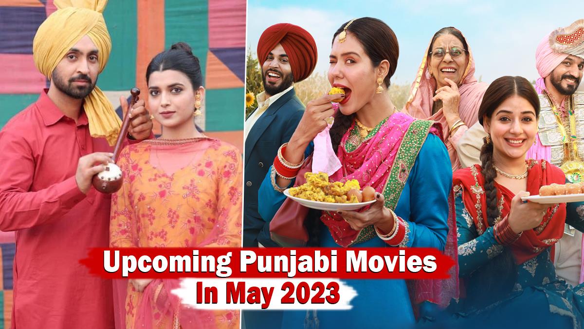 Pollywood, Punjabi Movies May 2023, Punjabi Movies In May 2023, Upcoming Punjabi Movies In May, Upcoming Punjabi Movies In May 2023, May 2023 Punjabi Movies, Punjabi Movies May, Punjabi Movies May 2023, May Punjabi Movies 2023, Jodi, Painter, Nidarr, LehmberGinni, Mera Baba Nanak, Junior, Godday Godday Chaa, Sidhus of Southall, Diljit Dosanjh, Nimrat khaira, Mahira Shrama, Sargun Mehta, Ranjit Bawa, Sonam Bajwa, Tania