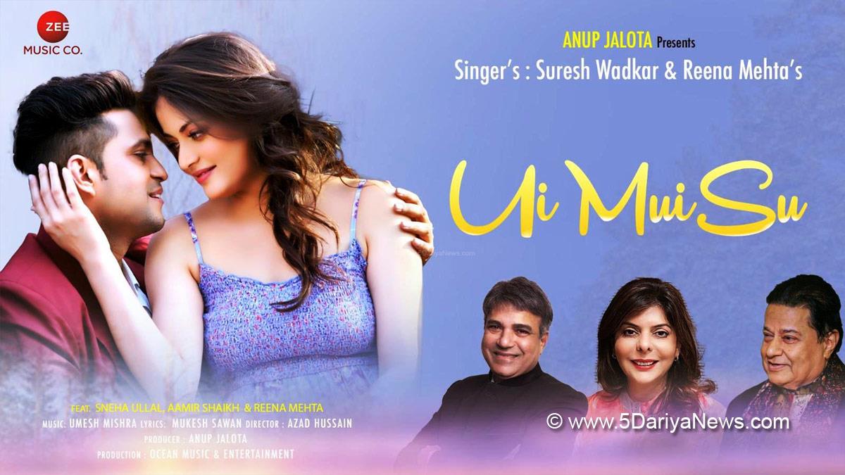 Music, Entertainment, Mumbai, Singer, Song, Mumbai News, Ui Mui Su, Suresh Wadkar, Reena Mehta, Aamir Shaikh, Sneha Ullal, Anup Jalota