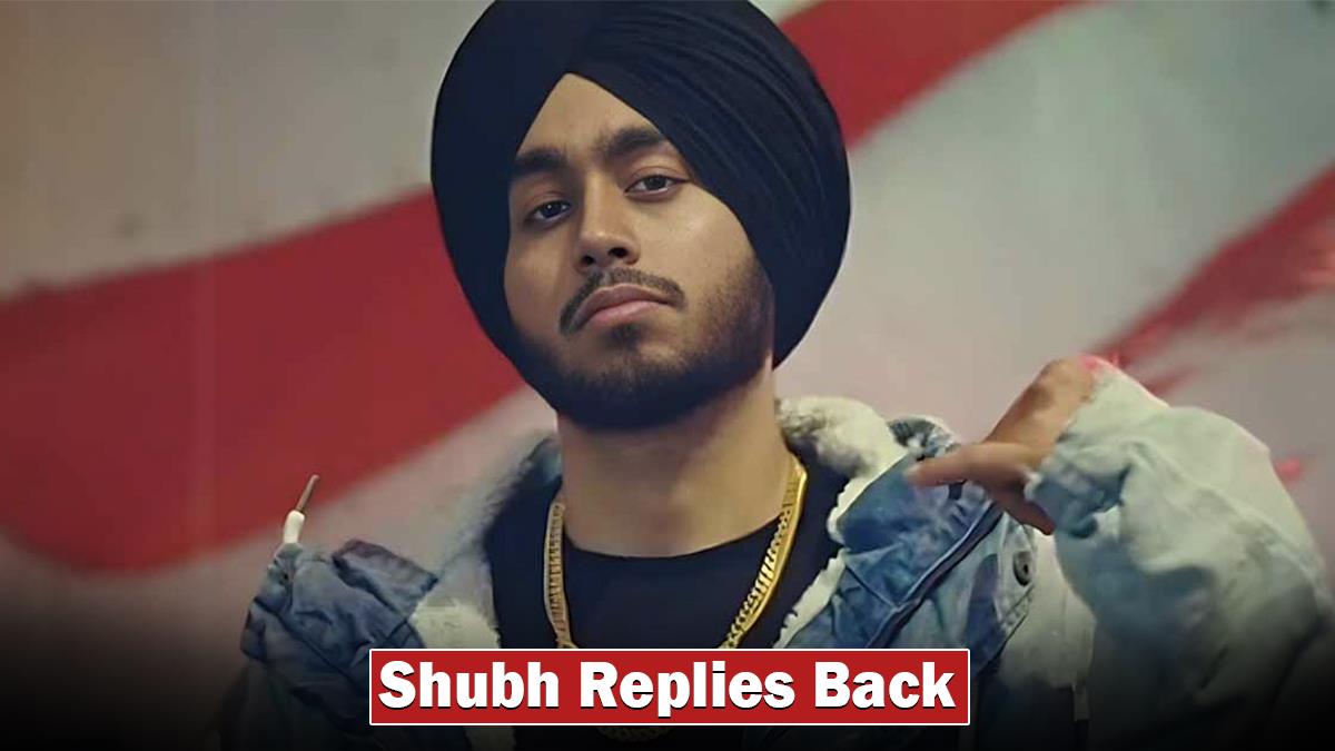 Music, Shubh, Shubhneet Singh, Shubh Worldwide, Shubh Reply, Shubh Reply Back, Shubh Controversy, Shubh Khalistani Comment, Shubh Still Rollin Tour, Shubh Still Rollin Tour Cancel, Shubh Still Rollin Tour Refund, Shubh Backlash, Shubh Boycott, Shubh Boycott Reason, Shubh Backlash Reason, Shubh India Tour, Shubh Khalistani Comment, Shubh Concert, Shubh India Concert, Shubh India Concert Cancel, Shubh India Tour Controversy