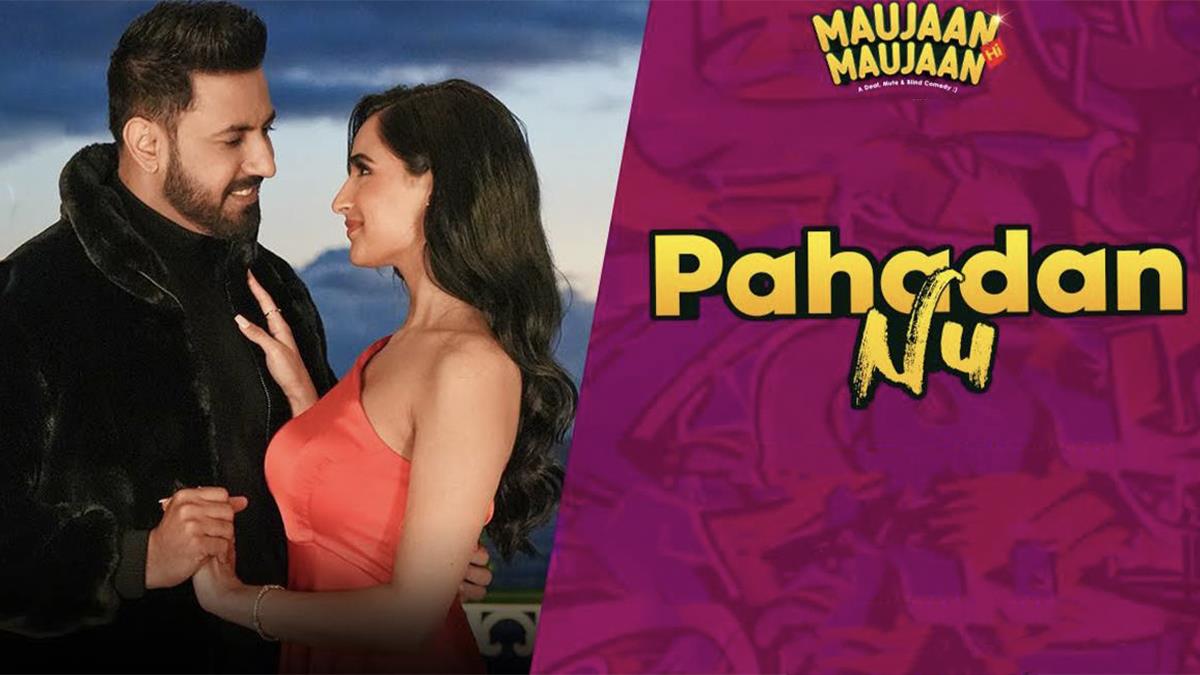 Pollywood, Maujaan Hi Maujaan, Gippy Grewal, Tanu Grewal, Karamjit Anmol, Binnu Dhillon, Hashneen Chauhan, Smeep Kang, Yograj Singh, Jimmy Sharma,  Maujaan Hi Maujaan Movie, Maujaan Hi Maujaan Movie Release Date, Maujaan Hi Maujaan Movie Cast, Maujaan Hi Maujaan Release Date, Maujaan Hi Maujaan Cast, Pahada Nu, Pahada Nu Song, Happy Raikoti, Pahada Nu Song Happy Raikoti, Happy Raikoti Pahada Nu