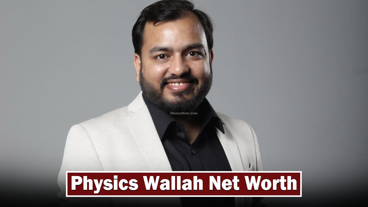 Net Worth Of Physics Wallah