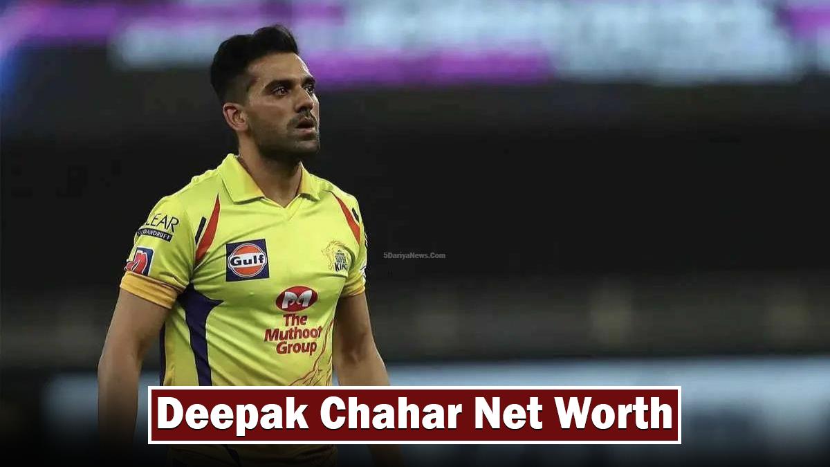 Deepak Chahar Net Worth