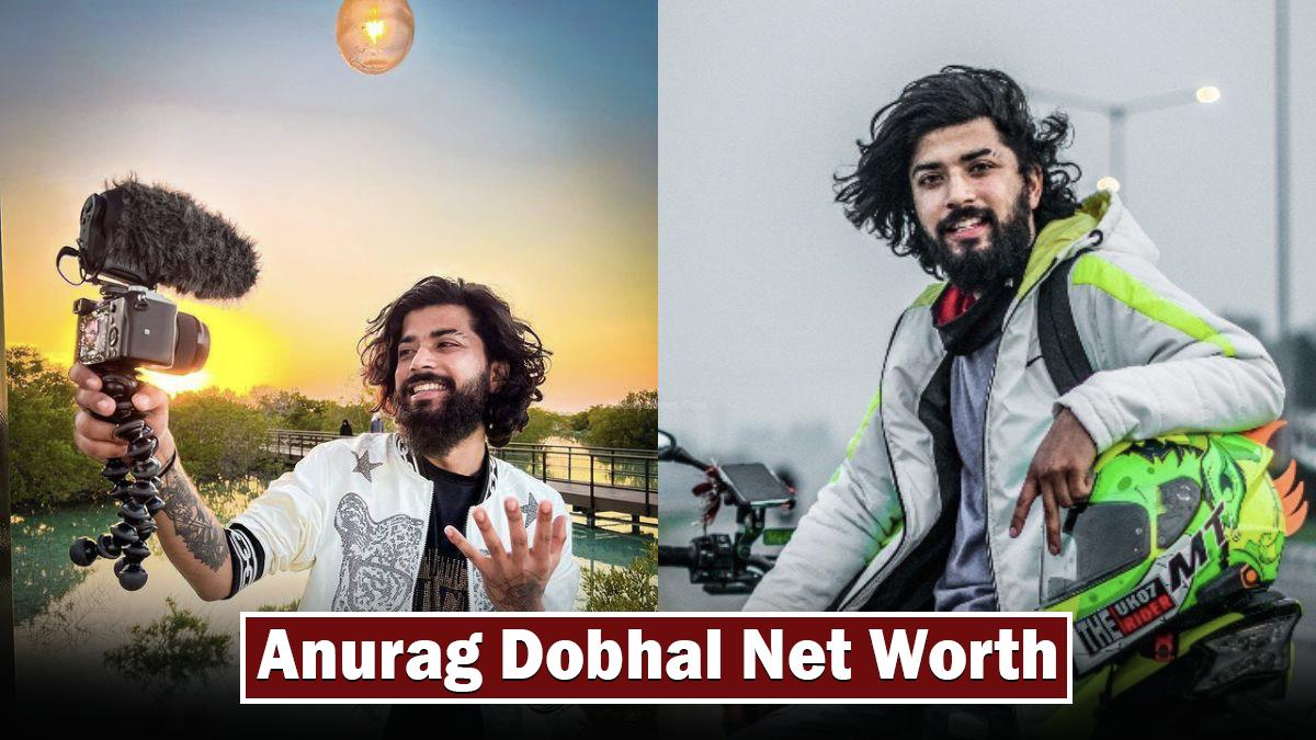 Anurag Dobhal Net Worth