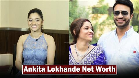 Ankita Lokhande Net Worth